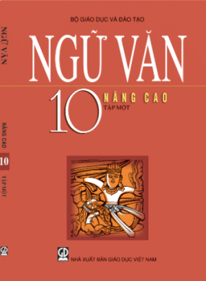 Ngữ văn 10 - Tập một - Nâng cao (NXB Giáo dục Việt Nam)
