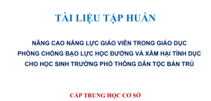 Cấp Trung học cơ sở - Tài liệu tập huấn nâng cao năng lực giáo viên trong giáo dục phòng chống bạo lực học đường và xâm hại tình dục cho học sinh trường phổ thông dân tộc bán trú