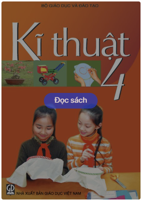 Kĩ thuật 4 (NXB GD Việt Nam)