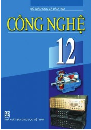 Công nghệ 12 (NXB GD Việt Nam)